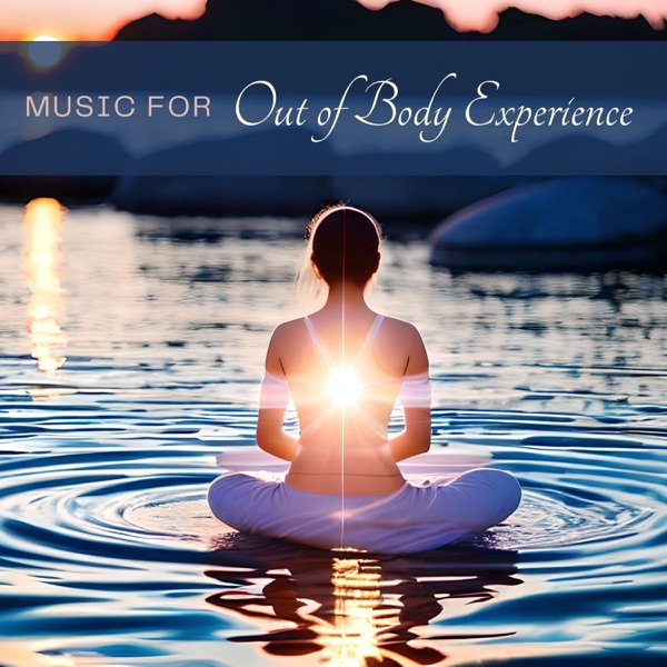 Music for Out of Body Experience - Soothing Songs for Astral Projection