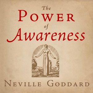 The Power of Awareness: The Neville Collection, Book 7 (Unabridged)