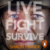 Live. Fight. Survive. - Shaun Pinner