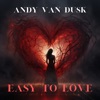 Andy van Dusk - Easy to Love (Extended Mix)