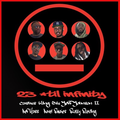 23 'Til Infinity (feat. Definite Mass, Donel Smokes, Scotty Sterling, M.Waisome & CinemaTaGraffiti) - Single