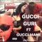 Gucci Gurl (feat. Just Rich Gates) - King Kaze lyrics