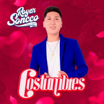 Royer Soncco - Costumbres