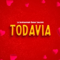 Todavia - Single - La Incomparable Banda Saucitos
