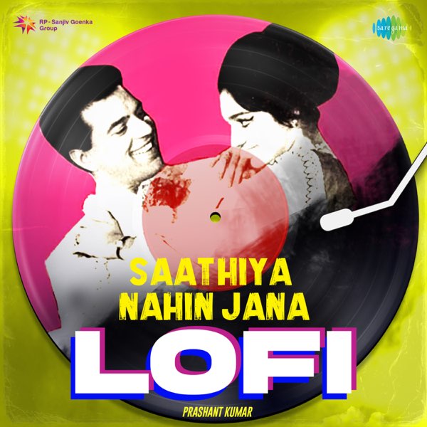 Saathiya Nahin Jana (From "Aya Sawan Jhoom Ke") [LoFi] - Single - Album by  Various Artists - Apple Music