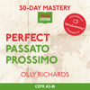 30-Day Mastery: Perfect Passato Prossimo: Master the Passato Prossimo in 30 Days (Unabridged) - Olly Richards