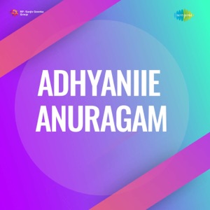 Adhyaniie Anuragam (Original Motion Picture Soundtrack) - Single