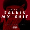 Talkin My Sh!t - Single