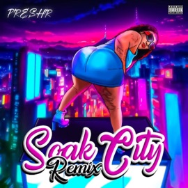 Soak City (Remix) PRESHR