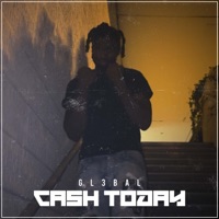 Cash Today - Single - Gl3bal
