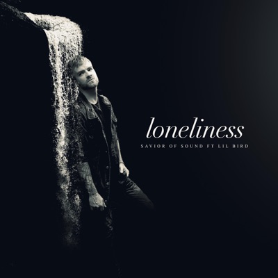Loneliness (feat. Lil Bird) - Single