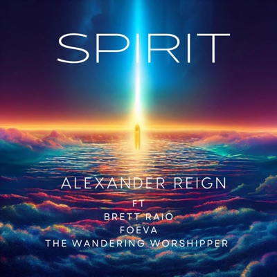Spirit (feat. Brett Raio, Foeva & the Wandering Worshipper) [Radio Edit] - Single