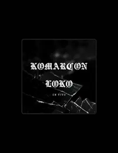 收听 Komarcon Loko、观看音乐视频、阅读小传、查看巡演日期等 ！