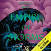 Empire of Storms (Unabridged) - Sarah J. Maas