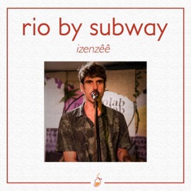 Rio By Subway (Ao Vivo no Estúdio MangoLab) IZENZÊÊ