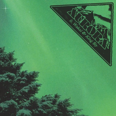 Aurora (feat. Wakai & King $ly) - Single