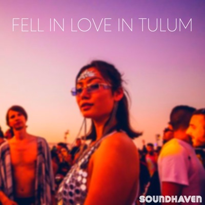 Fell In Love In Tulum - Single