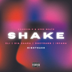 Shake (feat. Eli, Dheyrann, Sia Saara, Irfana & Highthash)
