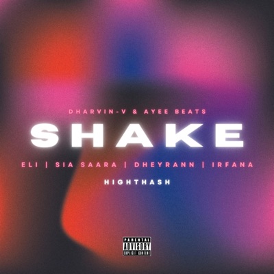 Shake (feat. Eli, Dheyrann, Sia Saara, Irfana & Highthash) - Single