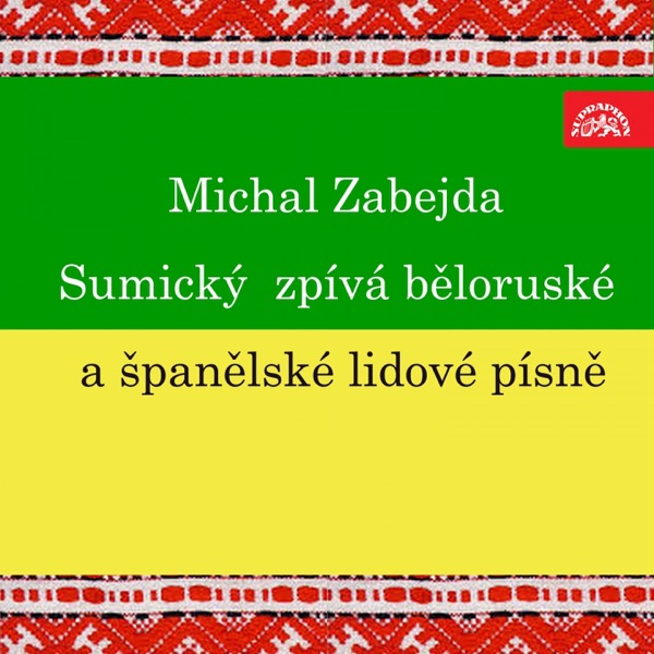 Sumický zpívá běloruské a španělské lidové písně