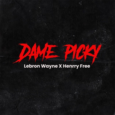 Dame Picky (feat. Henry Free) - Single