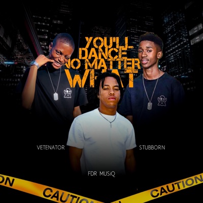 You'll Dance No Matter What (feat. Vetenator & Stubborn) - Single