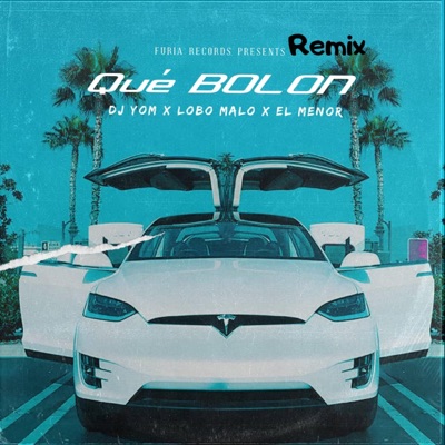Que Bolon (feat. DJ Yom, Lobo Malo & El Menor) [Remix] [Remix] - Single