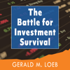 The Battle for Investment Survival - G. M. Loeb
