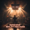 Super Star Royalty Free Music