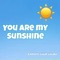 You Are My Sunshine - Dreamy Sugar lyrics