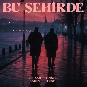 Bu Şehirde (feat. Onno Tunc)
