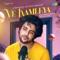 Ve Kamleya (Siddharth Slathia Version) - Siddharth Slathia, Rahul Gajjal, Pritam & Amitabh Bhattacharya lyrics