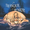 Tranquil Bunker - EP