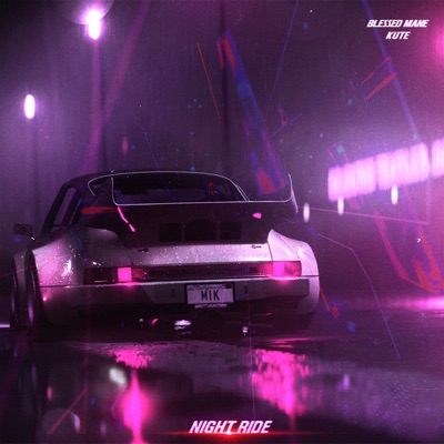 Song - Night Ride - KUTE & BLESSED MANE