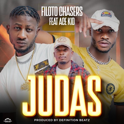 Filoto Chasers Judas (feat. Ace Kid) - Single