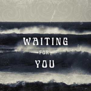 Waiting For You