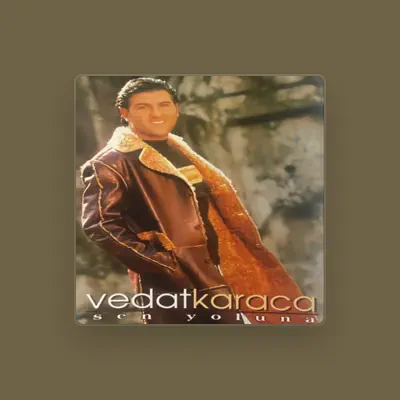 Listen to Vedat Karaca, watch music videos, read bio, see tour dates & more!