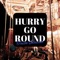 HURRY GO ROUND artwork