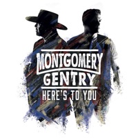 Here's To You - Montgomery Gentry
