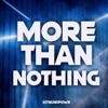 More Than Nothing - Single