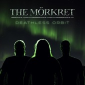 The Mörkret - Deathless Orbit