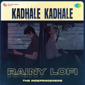 Kadhale Kadhale (Rainy Lofi)