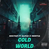 Cold World (feat. Alpha & Inertia) - Single - Nikitar