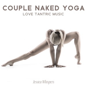 Couple Naked Yoga: Love Tantric Music