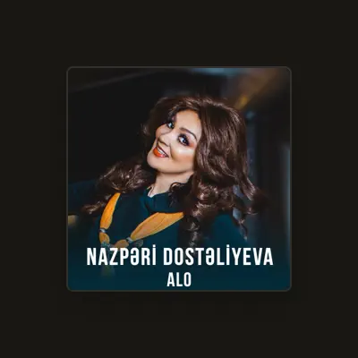 Listen to Nazpəri Dostəliyeva, watch music videos, read bio, see tour dates & more!