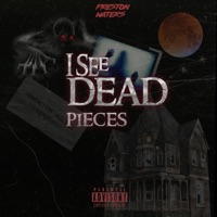 I See DEAD PiecEs - Preston Waters