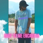 Baby Tu Me Encantas - Single