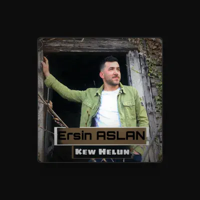 Listen to Ersin Aslan, watch music videos, read bio, see tour dates & more!