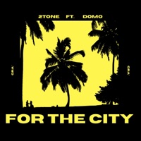 For the City (feat. Domo) - Single - 2Tone