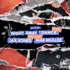 Night Away (Dance) [Jax Jones Remix] - Single
